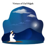 Virtues of Zul Hijjah
