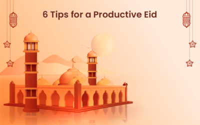 6 Tips for a Productive Eid