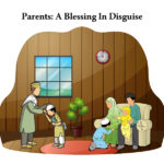 Parents-a Blessing In Disguise.