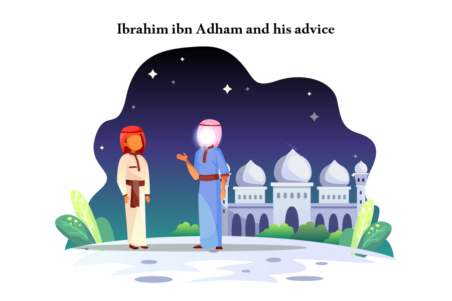 Ibrahim ibn Adham and his advice