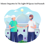 Islamic Etiquettes In The Light Of Quran And Sunnah