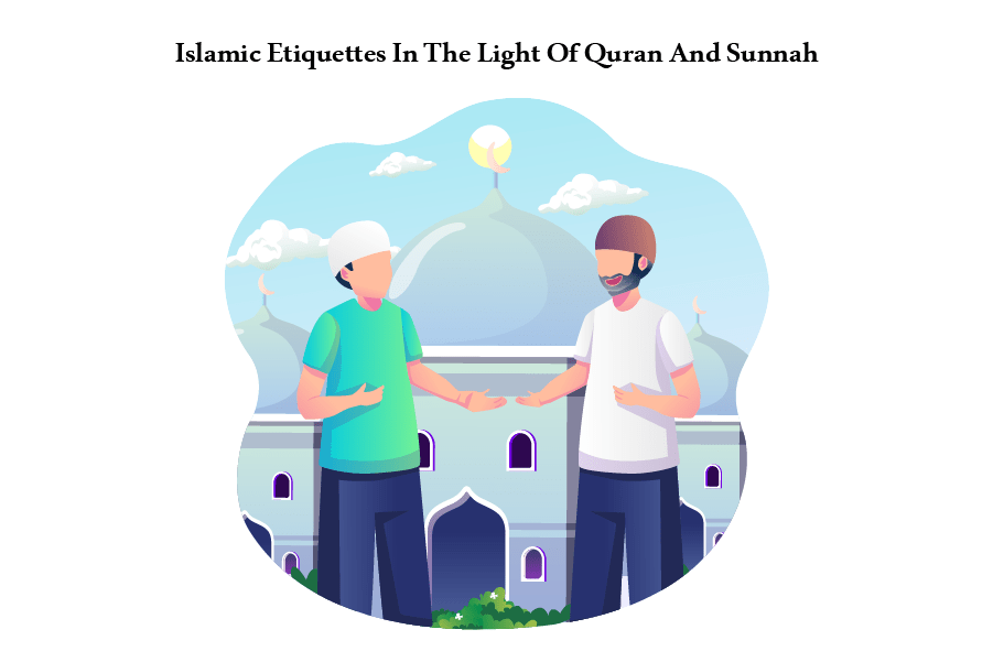 Islamic Etiquettes In The Light Of Quran And Sunnah