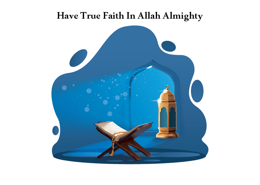 True Faith in Allah Almighty