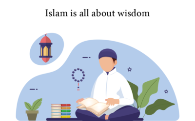 Islam is All About WISDOM – A Practical Guide For The Muslims