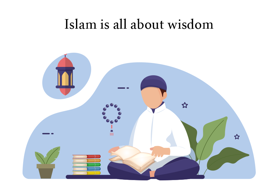 Islam is All About WISDOM – A Practical Guide For The Muslims