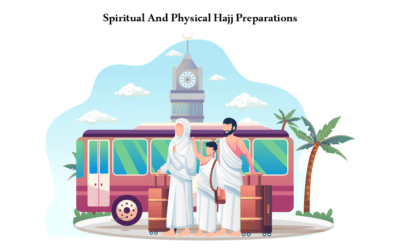 Spiritual And Physical Hajj Preparations – What to do???