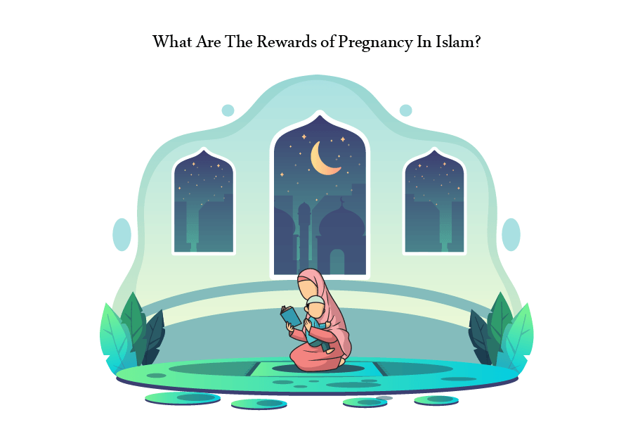 What Are The Rewards of Pregnancy In Islam?