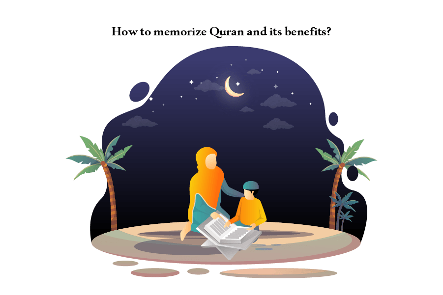How to memorize Quran and its benefits?
