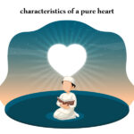 Signs of a pure heart, Characteristics of a person with a pure heart