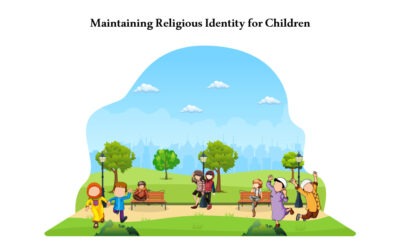 Maintain Religious Identity for Children in Non-Muslim Environments