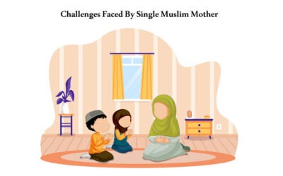 4 Big Challenges Faced by Single Muslim Mother in North America