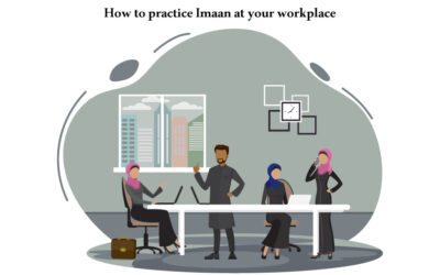 7  Exciting Tips to Practice Imaan at your Workplace